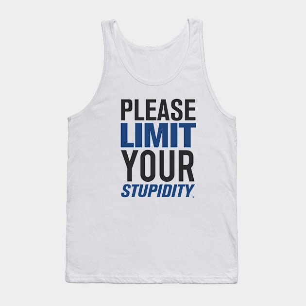 Please Limit Your Stupidity Tank Top by 2COOL Tees